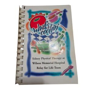 Whats Cookin Sidney Physical Therapy Wilson Memorial Hospital Cookbook 2005